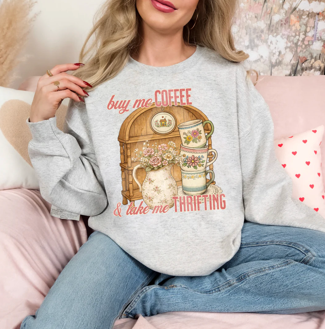 Buy Me Coffee & Take Me Thrifting Graphic Sweatshirt