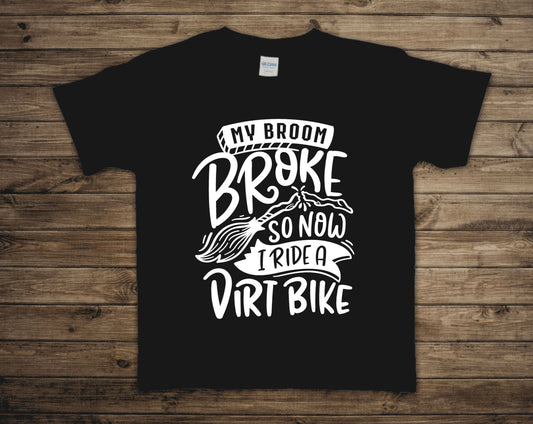 My Broom Broke So Now I Ride A Dirt Bike Toddler/Youth Graphic Tee