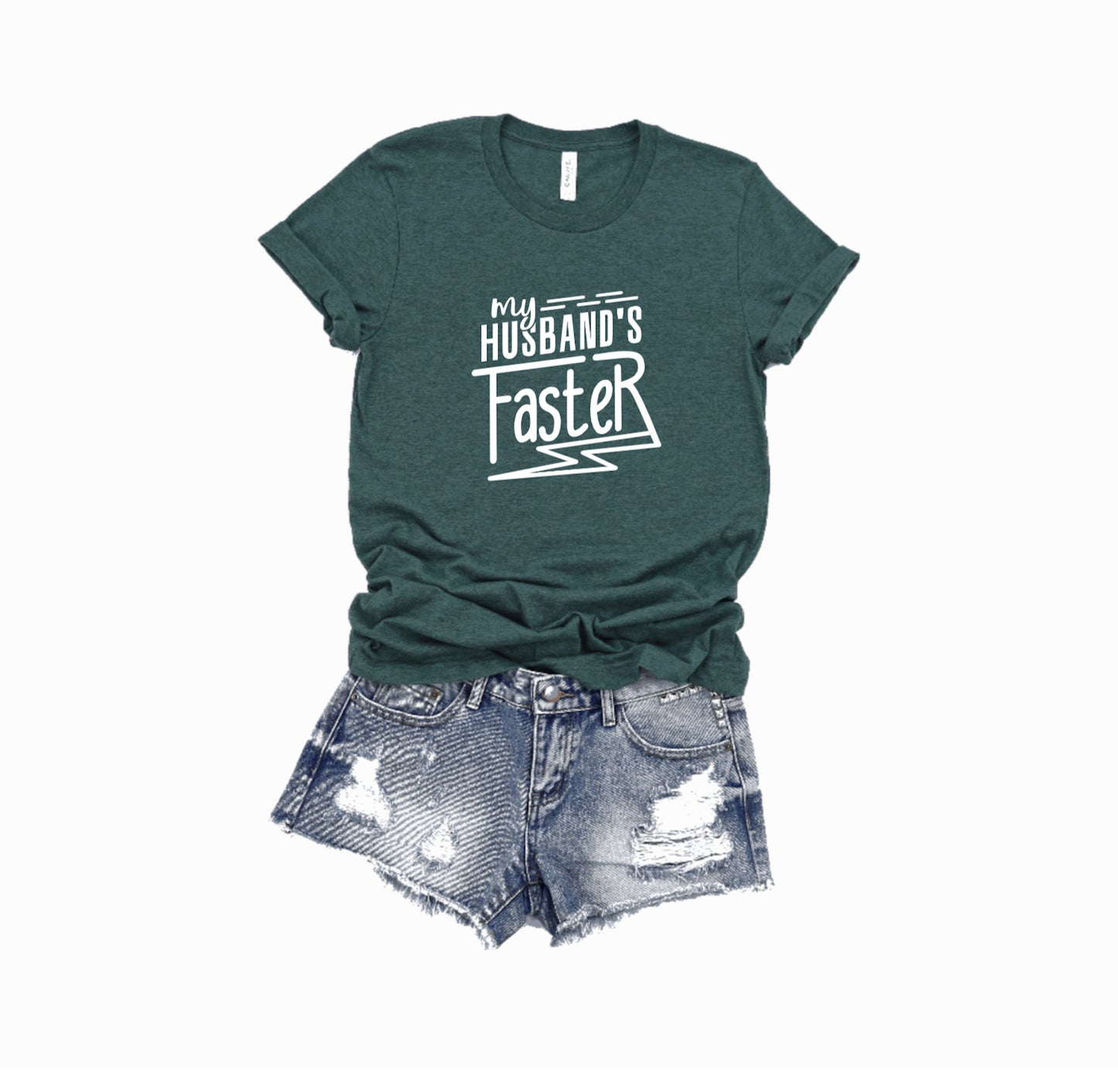 My Husband's Faster Graphic Tee