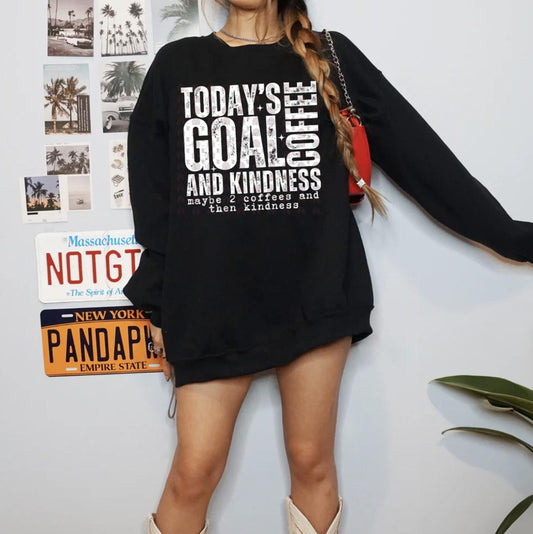 Today’s Goal Coffee Crewneck