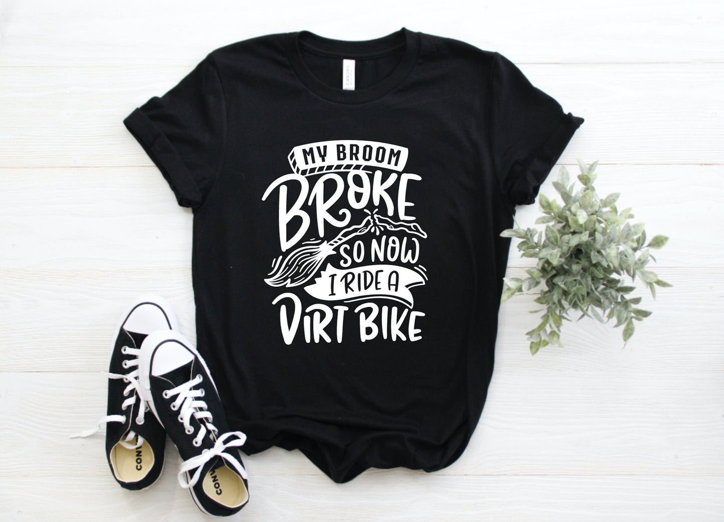 My Broom Broke So Now I Ride A Dirt Bike Graphic Tee