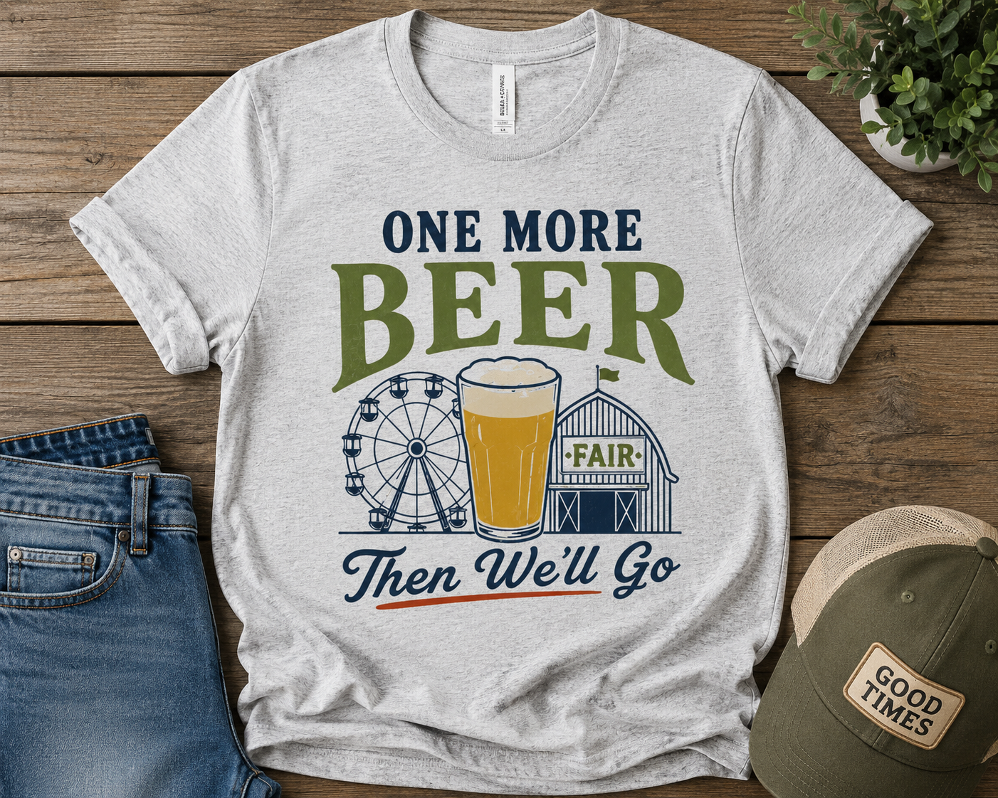 One More Beer Then We'll Go Graphic Tee