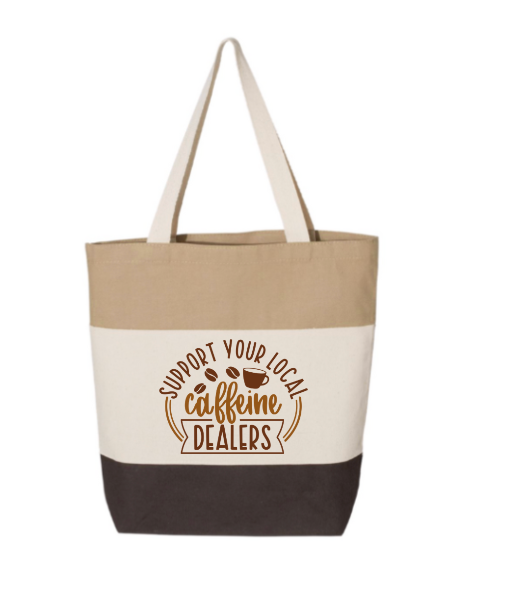 Support Your Local Caffeine Dealers Tote Bag