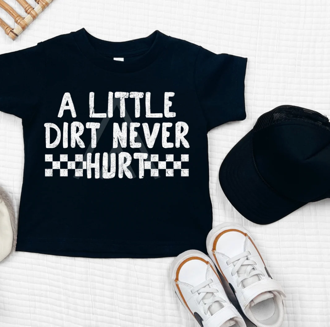 A Little Dirt Never Hurt Graphic Tee Toddler & Youth Shirt