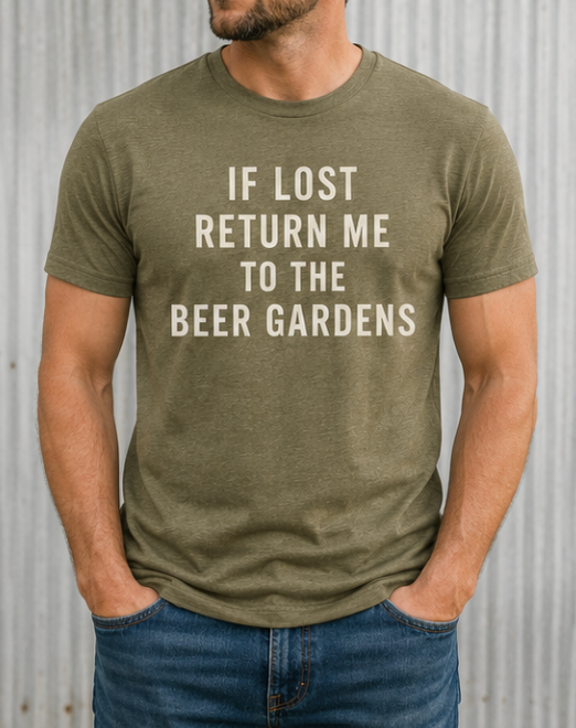 If Lost Return Me To The Beer Gardens Graphic Tee