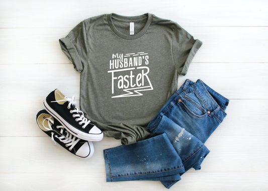 My Husband's Faster Graphic Tee