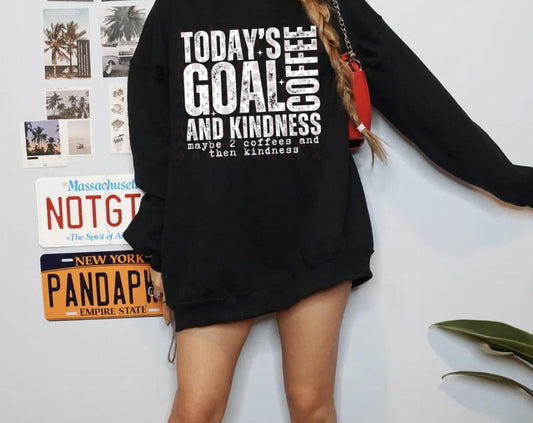 Today’s Goal Coffee Sweatshirt